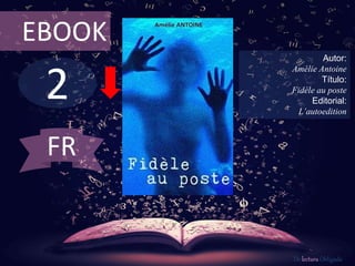 2
EBOOK
Autor:
Amélie Antoine
Título:
Fidèle au poste
Editorial:
L’autoedition
De lectura Obligada
FR
 