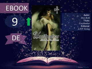 9
EBOOK
Autor:
Don Both
Título:
Unzähmbar
Editorial:
A.P.P. Verlag
De lectura Obligada
DE
 