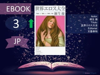 3
EBOOK
Autor:
桐生 操
Título:
世界エロス大全
Editorial:
文藝春秋
De lectura Obligada
JP
 