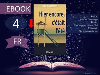 4
EBOOK
Autor:
Julie de Lestrange
Título:
Hier encore, c'était l'été
Editorial:
Les éditions du lac
De lectura Obligada
FR
 