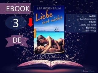 3
EBOOK
Autor:
Lea Rosenbaum
Título:
Liebe irrt nicht
Editorial:
Kafel Verlag
De lectura Obligada
DE
 