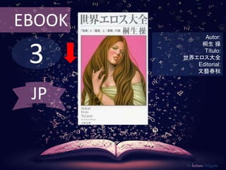 3
EBOOK
Autor:
桐生 操
Título:
世界エロス大全
Editorial:
文藝春秋
De lectura Obligada
JP
 