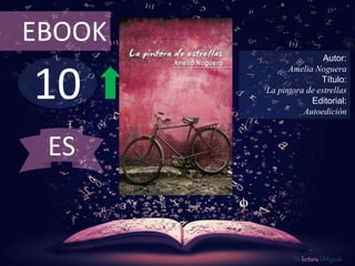 10
EBOOK
Autor:
Amelia Noguera
Título:
La pintora de estrellas
Editorial:
Autoedición
De lectura Obligada
ES
 