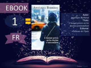 1
EBOOK
Autor:
Angélique Barbérat
Título:
L'instant précis où les
destins s'entremêlent
Editorial:
Éditions de l'épée
De lectura Obligada
FR
 