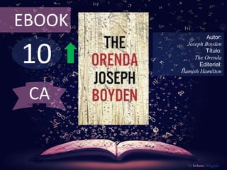 10
EBOOK
Autor:
Joseph Boyden
Título:
The Orenda
Editorial:
Hamish Hamilton
De lectura Obligada
CA
 