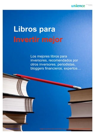  




            Libros para
            Invertir mejor

                     Los mejores libros para
                     inversores, recomendados por
                     otros inversores, periodistas,
                     bloggers financieros, expertos…




           
Madrid, 27-abr-10         Imagen de portada: http://www.flickr.com/photos/horiavarlan/4329173343/sizes/l/in/set-

72157623191103352/
 