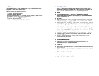 6   Reporte                                                                                      7   Guías para el SROIM

El reporte debe considerar el análisis de la audiencia,, es decir, ¿quiénes verán el reporte?.       Debido a lo extenso de los temas desarrollados hasta el momento, es preciso resaltar
Pueden existir el público interno y público externo.                                                 algunas guías u orientaciones importantes para el cálculo del SROIM. A continuación se
                                                                                                     realiza un resumen de las consideraciones a tener en cuenta para este cálculo.
En general el reporte debe considerar lo siguiente:
                                                                                                 •   Gestión
•   La red social, describiendo los actores.
•   Los impactos tangibles valorizados.                                                          •   Para conocer el real impacto de la intervención se debe analizar las siguientes
•   El retorno social de la inversión y su significado. Se puede presentar el SROIM actual (al       herramientas de manera simultánea, es decir, el análisis no es secuencial sino se analiza
    momento de la medición) y el proyectado en el flujo de caja.                                     todas las herramientas a la vez.
•   Sugerencias para mejorar el SROIM encontrado
•   Los impactos intangibles recogidos.                                                          •   Red social:
•   La ética es importante al momento de elaborar el reporte.                                    •   Identificación el interventor. Es aquel que está en contacto permanente con el intervenido,
                                                                                                     planifica la intervención y/o realiza la inversión. Es aquel donde el intervenido acude para
                                                                                                     solicitar información, presentar reclamos, entre otras relaciones.
                                                                                                 •   Identificar el intervenido. De preferencia el intervenido es una unidad de análisis, como por
                                                                                                     ejemplo, la familia, el padre, el agricultor, trabajadores, proveedores, etc. De preferencia se
                                                                                                     evita mencionar a la Comunidad como intervenido.
                                                                                                 •   Identificar los actores dentro de cada grupo de interés. Los actores dentro de cada grupo de
                                                                                                     interés (accionistas, proveedores, clientes, medio ambiente, gobierno, colaboradores,
                                                                                                     comunidad) deben ser identificados. No necesariamente deben estar todos los grupos de
                                                                                                     interés. También, es posible que una intervención pueda tener grupos de interés diferentes,
                                                                                                     es decir, se pueden crear grupos de interés diferentes. Esto ocurre cuando un grupo de
                                                                                                     interés no se ajusta a los antes mencionados.
                                                                                                 •   Considerar los impactos positivos y negativos en cada actor identificado en la red social.
                                                                                                 •   Considerar el impacto de todos los actores de la red social. Estos impactos pueden ser
                                                                                                     tangibles o intangibles.
                                                                                                 •   Seleccionar aquellos impactos donde se pueda contar con la información y/o sean
                                                                                                     significativos en valor para el estudio.


                                                                                                 •   Indicadores de sostenibilidad.

                                                                                                 •   Verificar que la actividad de la intervención tenga indicadores relacionados a la
                                                                                                     sostenibilidad (económicos, sociales y ambientales)

                                                                                                 •   Ciclo de Vida

                                                                                                 •   Identificar el ciclo de vida del intervenido y sus indicadores de sostenibilidad en cada etapa
                                                                                                     de este ciclo de vida.
                                                                                                 •   Identificar los indicadores de sostenibilidad para cada actor relevante en las etapas del ciclo
                                                                                                     de vida del intervenido.

                                                                                                 •   Matriz de Impactos vs. Stakeholders

                                                                                                 •   En las columnas, ubicar al intervenido y sus actores, así como al interventor y sus actores
                                                                                                     más relevantes.
                                                                                                 •   Ubicar al actor Medio Ambiente en una fila.
 