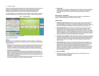 3   El Modelo SROIM

Luego de una extensa revisión de literatura sobre el cálculo del retorno social de la inversión y   •   Ciclo de vida.
de aplicar el modelo SROIM© (Social Return on Investment Managment) en diversos                         El análisis del ciclo de vida de una intervención involucra conocer los pasos necesarios del
programas de responsabilidad social, surge este nuevo modelo que representa una                         intervenido para la sensibilización, implementación, uso y disposición. En cada una de
contribución al conocimiento en la medición de impactos de los programas de RS.                         estas etapas del ciclo de vida, los actores han tenido algún impacto que debe ser
                                                                                                        analizado.
El modelo SROIM© es una herramienta que permite identificar, medir, gestionar y comunicar
los impactos generados por una intervención social. La figura 1 muestra el modelo SROIM.
                                                                                                    Matriz Impactos – Stakeholders.
                                   Figura 1. Modelo SROIM©                                          Es una matriz que resume todo lo trabajado hasta este momento, en la identificación de
                                                                                                    actores, los impactos generados en cada actor y el ciclo de vida.


                                                                                                    Implementación

                                                                                                    •   Recolectar la información. Este proceso sirve para validar la información obtenida en el
                                                                                                        proceso de Gestión. La recolección de información se debe realizar a cada uno de los
                                                                                                        actores identificados en la red social. Las técnicas de recolección de información suelen ser
                                                                                                        por medio de entrevistas a profundidad, encuestas, observaciones, focus group, etc.

                                                                                                    •   Aislar la intervención. En muchos casos, en una intervención o proyecto de inversión
                                                                                                        social participan muchos actores. Es decir, el interventor realiza alianzas con otras
                                                                                                        organizaciones como las familias beneficiadas, el municipio local, ministerios, centros de
                                                                                                        enseñanza entre otros. Los beneficios generados por la intervención se debe a la inversión
                                                                                                        de todos estos actores y no exclusivamente del interventor. Por lo anterior y para realizar un
                                                                                                        cálculo del SROIM más real, es necesario identificar qué parte de los beneficios puede ser
                                                                                                        atribuidos al interventor. Para esto es necesario aislar la intervención.

Fuente: www.simgcenter.com del mismo autor.                                                         •   Convertir en valor monetario. Existen indicadores de impactos que pueden ser fácilmente
                                                                                                        valorizados en moneda (dólares u otro tipo) por medio de técnicas de valorización simples
Breve descripción del SROIM                                                                             como precios de mercado, sin embargo, pueden existir otros indicadores valorizables con
                                                                                                        técnicas de valorización más complejas como Valor Contingente, precios hedónicos o
Gestión                                                                                                 costos de viaje.
Esta etapa viene a ser el Management del SROIM, y consiste en identificar, y gestionar los
reales impactos de la intervención. Para realizar esta tarea, se analiza de manera simultánea       •   Flujo de caja Social. En el caso de que se esperen beneficios futuros generados por la
los siguientes temas:                                                                                   intervención, es necesario realizar un flujo de caja social. Es decir, en dicho flujo de caja
                                                                                                        deben participar los actores que seguirán obteniendo estos beneficios durante muchos
•   Red Social. Permite identificar los actores que participan de manera directa e indirecta en         años más, así como las inversiones que se estiman realizar para alcanzar dichos
    la intervención. En base al análisis de actores es posible determinar los actores que se            beneficios. Para realizar el descuento de los beneficios e inversiones futuros es necesario
    relacionan o intervienen en estos proyectos. Para esto se analizan los actores que se               traerlos a valor presente por medio de una tasa de descuento. Para ello, se considera la
    involucran con el interventor y el intervenido generando una red social de la intervención.         tasa de descuento de los proyectos sociales del Gobierno. Para el caso peruano la tasa
                                                                                                        social de descuento es del 10%.
•   Indicadores de Sostenibilidad
    Muchas veces los impactos sociales, económicos y ambientales están relacionados. Por            •   Cálculo del SROIM
    ejemplo, una intervención en salud puede tener impactos no sólo en salud (mejora de la
    salud), sino también impactos económicos (ahorro en medicinas, ahorro de tiempo, etc.) y            Para realizar el cálculo del SROIM es necesario que tanto los beneficios como las
    además impactos ambientales (mejor uso del agua, reducción de contaminación del aire,               inversiones sean valores actualizados.
    mejor tratamiento del suelo, etc).                                                                  La fórmula del SROIM es la siguiente:
    Por lo anterior, es preciso que el análisis de impactos en cada actor debe cubrir estos tres
    temas de la sostenibilidad: económicos, sociales y ambientales.
 