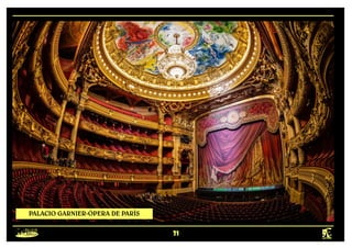 31
PALACIO GARNIER-ÓPERA DE PARÍS
 