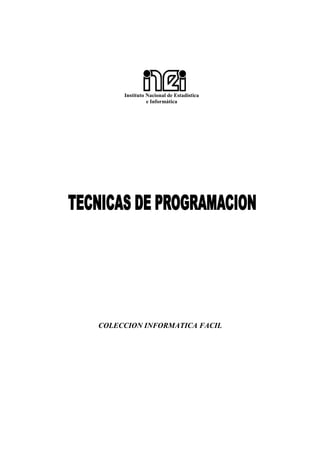 Instituto Nacional de Estadística
               e Informática




COLECCION INFORMATICA FACIL
 