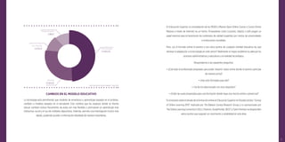 57
CAMBIOS EN EL MODELO EDUCATIVO
La tecnología está permitiendo que modelos de enseñanza y aprendizaje basados en el profesor,
cambien a modelos basados en el estudiante. Esto conlleva que los espacios donde se intenta
educar cambien incluso físicamente; las aulas son más ﬂexibles y promueven un aprendizaje más
interactivo, social y el uso de múltiples dispositivos. Además, permite una investigación mucho más
rápida, pudiendo acceder a información detallada de manera instantánea.
En Educación Superior, la consolidación de los MOOCs (Masive Open Online Course o Cursos Online
Masivos a través de Internet) es un hecho. Proveedores como Coursera, Udacity o edX juegan un
papel esencial para la transmisión de contenidos de calidad impartido por cientos de universidades
e instituciones mundiales.
Pero, ¿es el formato online la barrera o son otros puntos de cualquier entidad educativa los que
retrasan la adaptación a la tecnología en este sector? Realmente el mayor problema es adecuar los
procesos administrativos y educativos a la realidad tecnológica.
Respondamos a las siguientes preguntas:
• ¿Está todo el profesorado preparado para poder impartir clases online donde el alumno participe
de manera activa?
• ¿Han sido formados para ello?
• ¿Se les ha seleccionado con esos requisitos?
• ¿Están las aulas preparadas para una formación donde haya una mezcla online y presencial?
EnelestudiosobreelestadodelaformaciónonlineenEducaciónSuperiorenEstadosUnidos“Survey
of Online Learning 2015” realizado por The Babson Survey Research Group y co-sponsorizado por
TheOnlineLearningConsortium(OLC),Pearson,StudyPortals,WCETyTytonPartnerssedesprenden
varios puntos que auguran un crecimiento y estabilidad en esta área:
Pérdida de tiempo
2.88%/7
Poco relevante
9.47%/23
Relevante
34.16%/83
Muy interesante
53.49%/130
* Panel Online Ad-Hoc Estudio Tecnokillers - Toluna, 2016.
 