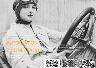 08
VEHÍCULOS
AUTÓNOMOS
Y CONECTADOS
De la experimentación a nuestrogaraje
antes de lo previsto
El coche autónomo es una realidad ya en
entornos de pruebas que veremos incorporarse
en los próximos años de manera definitiva.
 