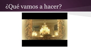 ¿Qué vamos a hacer?