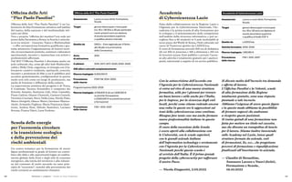 106 107
Officina delle Arti “Pier Paolo Pasolini” è un La-
boratorio di Alta Formazione artistica nell’ambito
del teatro, della canzone e del multimediale isti-
tuito nel 2014.
Vera e propria “officina dei mestieri”con sede nei
pressi della Farnesina a Roma, la Scuola è articola-
ta in tre sezioni – Canzone, Teatro e Multimediale
– e offre un’esperienza formativa qualificata e gra-
tuita attraverso l’organizzazione di lezioni teori-
che ed esercitazioni pratiche, seminari e laboratori
sperimentali, incontri e masterclass con artisti e
professionisti affermati.
Dal 2017 l’Officina Pasolini è diventata anche un
polo culturale che, come gli altri hub Multicultu-
ralità e Moby Dick, organizza, in sinergia con il la-
boratorio creativo residente, spettacoli, concerti,
incontri e proiezioni di film a cui il pubblico può
accedere gratuitamente, configurandosi in questo
modo non solo come un luogo di produzione, ma
anche di fruizione e diffusione della cultura.
La supervisione artistica del progetto è di Tosca,
il Comitato Tecnico Scientifico è composto da:
Ernesto Assante, Santuzza Calì, Gino Castaldo,
Franz Cattini, Gianni Clementi, Carmen Consoli,
Veronica Cruciani, Steve Della Casa, Nicola Fano,
Marco Giorgetti, Glauco Mauri, Germano Mazzoc-
chetti, Armando Pugliese, Maria Francesca Quat-
trone, Andrea Rosi, Alfredo Santoloci, Luciano
Sovena, Franca Valeri, Luca Verdone.
Officina delle Arti “Pier Paolo Pasolini”
Assessorato Lavoro e nuovi diritti, Formazione,
Scuola
Target giovani disoccupati o inoccupati
tra i 16 e i 29 (fino a 35 per particolari
meriti artistici) anni con diploma
di scuola secondaria superiore
o qualifica almeno triennale
Gestito da DiSCo – Ente regionale per il Diritto
allo Studio e la promozione
della Conoscenza
Anno 2014
di attivazione
3 edizioni 2015–2017, 2017–2020, 2020–2022
336 allievi coinvolti complessivamente
Risorse impiegate 8.300.000 €
Provenienza POR FSE 2014–2020
delle risorse
Programmazione 2022–2025
Risorse impiegate 4.708.000 € (di cui 1.208.000 €
su priorità Occupazione
e 3.500.000 € su priorità Istruzione
e formazione)
Provenienza FSE+ 2021–2027
delle risorse
Un centro tematico per la formazione di nuove
figure professionali in grado di fornire un contri-
buto alle sfide e alle opportunità legate al cambia-
mento globale delle fonti e degli stili di consumo
energetico, alla tutela del territorio e alla riduzio-
ne del consumo di suolo secondo un sano prin-
cipio di “ecoconto”, nonché alla prevenzione dei
rischi connessi ai cambiamenti climatici.
Officina delle Arti
“Pier Paolo Pasolini”
Scuola delle energie
per l’economia circolare
e la transizione ecologica
e della prevenzione dei
rischi ambientali
Politiche e progetti — Scuole di Alta Formazione
Nata dalla collaborazione tra la Regione Lazio e
l’Agenzia per la Cybersicurezza Nazionale, l’Ac-
cademia è la prima scuola di alta formazione per
lo sviluppo e il potenziamento delle competenze
nell’ambito della sicurezza informatica, e può ac-
cogliere fino a 80 studenti in 5 aule modulabili al
terzo piano del WeGil di Roma, l’hub culturale nel
cuore di Trastevere gestito da LAZIOCrea.
Il corso di formazione prevede 300 ore di didattica
(di cui 200 in presenza e 100 a distanza) e 150 ore
di tirocinio presso Enti pubblici o privati: l’acces-
so alle attività è totalmente gratuito per i parteci-
panti, selezionati a seguito di un avviso pubblico.
Accademia di Cybersicurezza Lazio
Assessorato Lavoro e nuovi diritti, Formazione,
Scuola
Target giovani disoccupati o inoccupati
tra i 18 e i 25 anni con diploma di
scuola secondaria superiore
o qualifica di livello EQF 4
Gestito da LAZIOCrea
Attività formative 2022–2024
Risorse impiegate 1.250.160 €
Provenienza FSE+ 2021–2027
delle risorse
Con la sottoscrizione dell’accordo con
l’Agenzia per la Cybersicurezza Nazionale
si entra nel vivo di una nuova struttura
formativa, utile per i giovani per trovare
un buon lavoro e utile anche per l’Italia,
per le imprese, per la sicurezza degli enti
locali, perché come stiamo vedendo ancora
una volta in queste ore le aggressioni sui
temi della cybersicurezza sono continue.
Bisogna fare tante cose ma anche formare
nuove professionalità italiane in questo
campo.
Il cuore della vocazione della Scuola
è essere aperti alla collaborazione con
le Università, con le scuole superiori,
con le grandi aziende italiane
dell’information technology e ovviamente
con l’Agenzia per la Cybersicurezza
Nazionale perché questa scuola è
al servizio dell’Italia. È il primo grande
progetto della cybersecurity per rafforzare
il nostro Paese.
— Nicola Zingaretti, 2.03.2022
Si discute molto dell’incrocio tra domanda
e offerta di lavoro.
L’Officina Pasolini e la Volontè, scuole
di alta formazione della Regione
totalmente gratuite, sono una risposta
puntuale a tale incrocio.
Abbiamo l’esigenza di avere queste figure
e in questo modo abbiamo la possibilità
di formare ragazzi che andranno
a ricoprire queste posizioni.
Si tratta quindi di una formazione non
fatta per mettere un titolo nel cassetto,
ma che diventa un trampolino di lancio
per il lavoro. Stiamo inoltre investendo
sulle Academy nel Lazio, intese quali
strutture formate da aziende, enti
di formazioni, Its, ecc… che progettano
percorsi di formazione e riqualificazione
finalizzati all’inserimento in azienda.
— Claudio di Berardino,
Assessore Lavoro e Nuovi diritti,
Formazione e Scuola ,
18.10.2022
Accademia
di Cybersicurezza Lazio
 