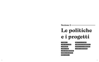 14 15
Sezione 2
Le politiche
e i progetti
VITAMINA G
LAZIO YOUTH CARD
LAZIOSOUND
LAZIO IN TOUR
LAZIO CONTEMPORANEO
CONSIGLIO DEI GIOVANI
SPAZI E OSTELLI
DIRITTO ALLO STUDIO
FORMAZIONE PROFESSIONALE
SCUOLE DI ALTA FORMAZIONE
LAVORO E INNOVAZIONE
 