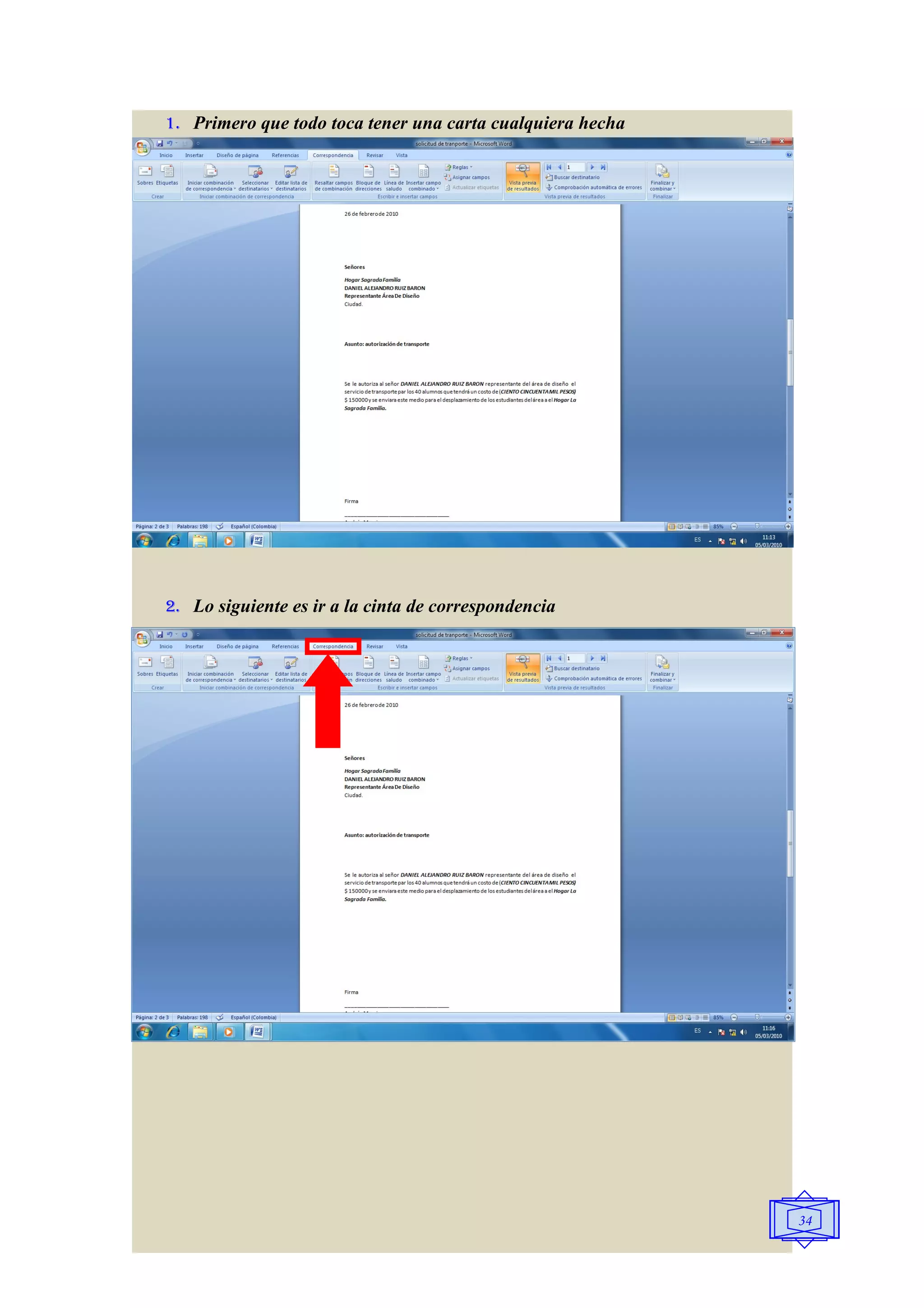 1. Primero que todo toca tener una carta cualquiera hecha




2. Lo siguiente es ir a la cinta de correspondencia




                                                            34
 
