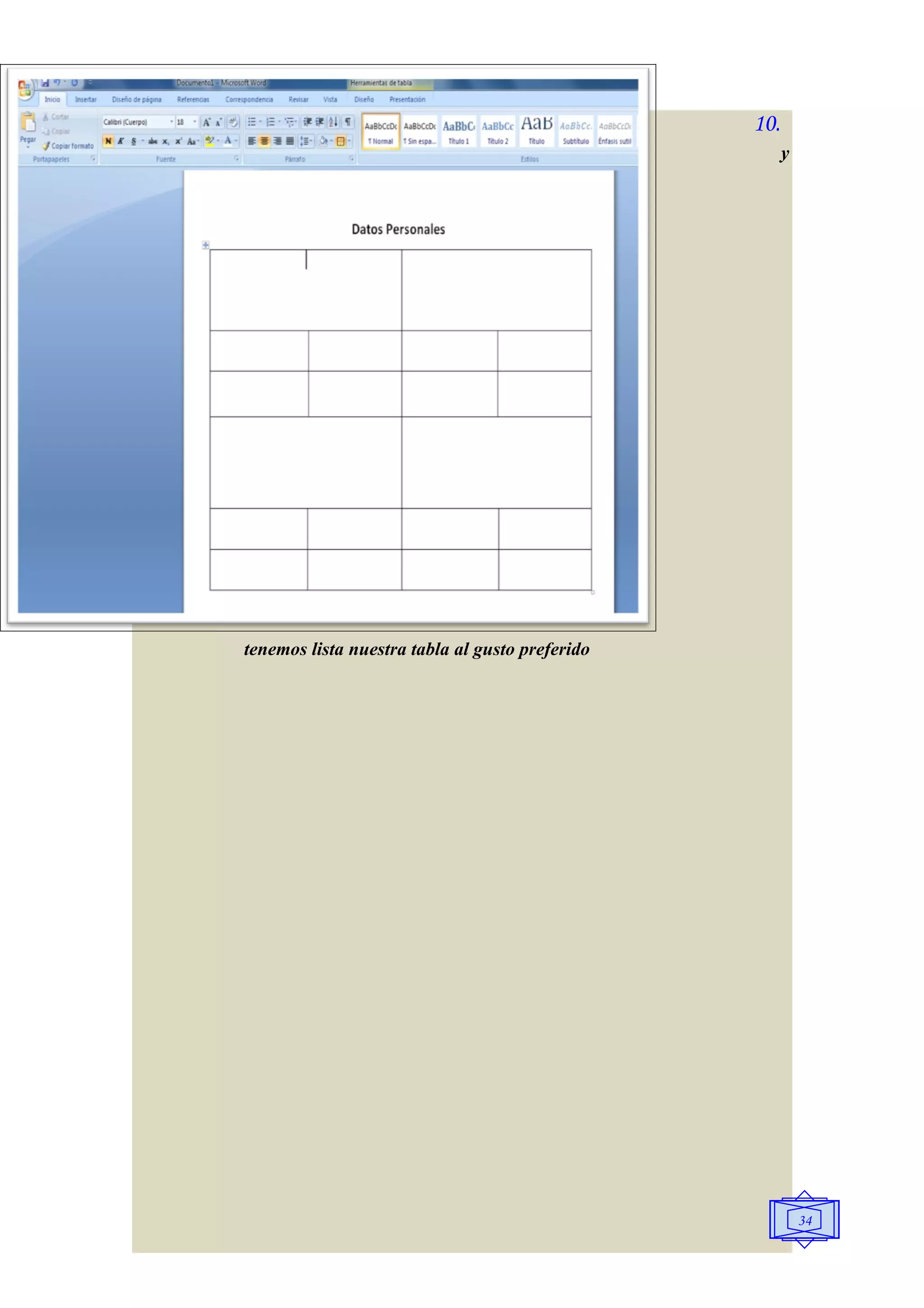 10.
                                                       y




tenemos lista nuestra tabla al gusto preferido




                                                           34
 