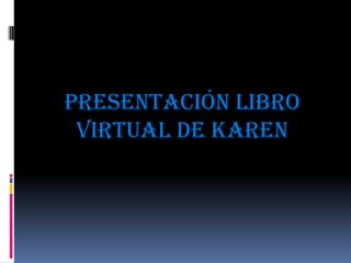Presentación libro
 virtual de Karen
 
