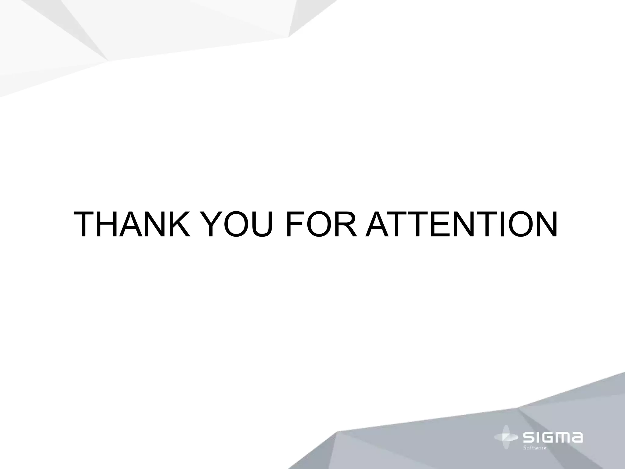 THANK YOU FOR ATTENTION
 