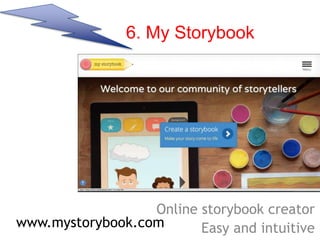6. My Storybook
Online storybook creator
Easy and intuitivewww.mystorybook.com
 