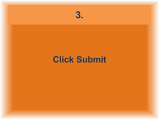 3.

Click Submit

 