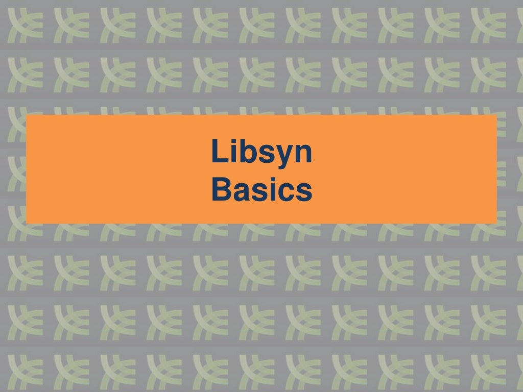 Libsyn basics