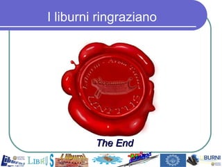 I liburni ringraziano The End 
