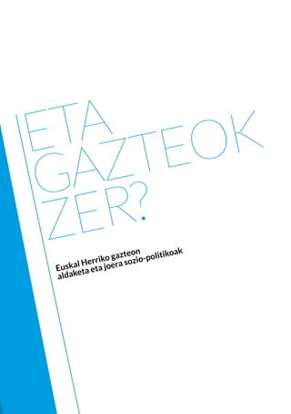 n             k
                  azteo       litikoa
      l He rriko gra sozio-po
Euskaeta eta joe
aldak
 