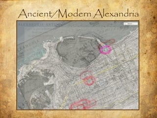 Ancient/Modern Alexandria
 