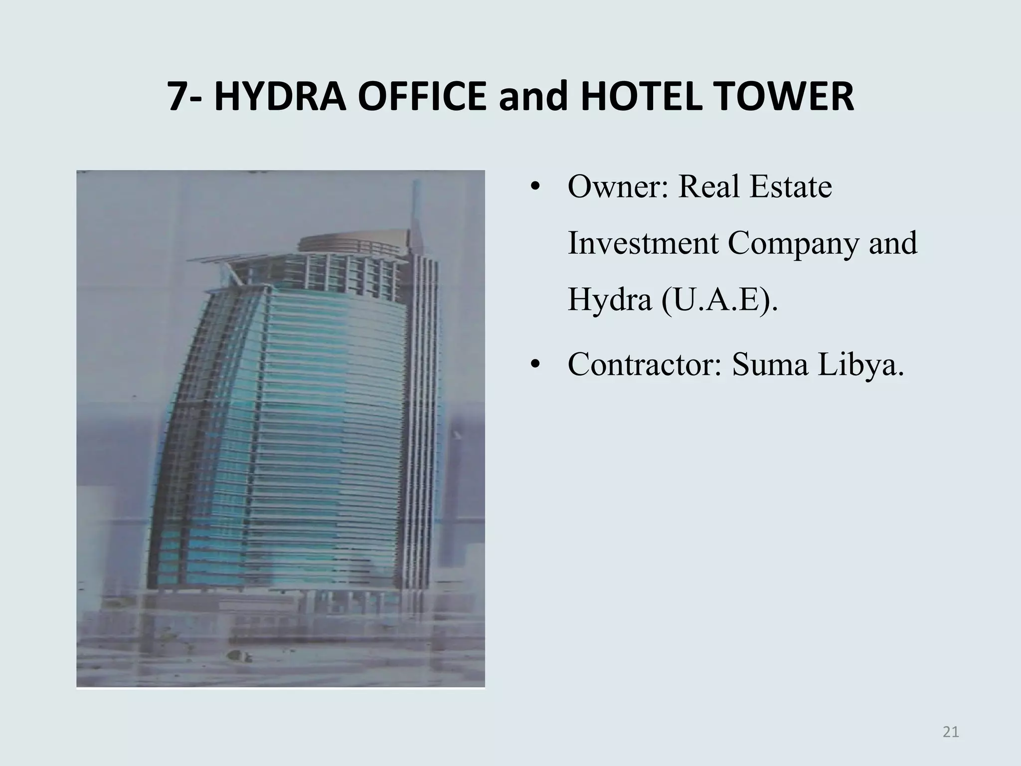 7- HYDRA OFFICE and HOTEL TOWER Owner: Real Estate Investment Company and Hydra (U.A.E). Contractor: Suma Libya. 