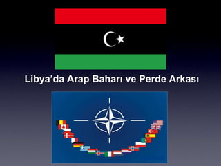Libya’da Arap Baharı ve Perde Arkası
 