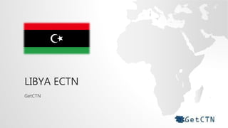 LIBYA ECTN
GetCTN
 