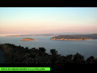 PUNTA DO EMBARCADOIRO E ILLA COELLEIRA
 