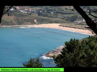 ENSEADA E PRAIA DO ESTEIRO, onde desemboca o rego do Esteiro
 