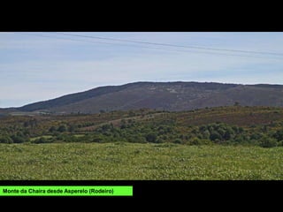 Monte da Chaira desde Asperelo (Rodeiro)
 
