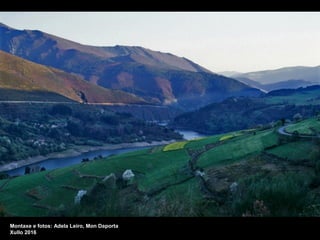 Montaxe e fotos: Adela Leiro, Mon Daporta
Xullo 2016
 