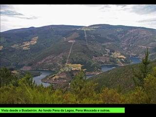 Vista desde o Busbeirón. Ao fondo Pena da Lagoa, Pena Mouxada e outras.
 