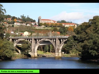 Pontes do tren e mosteiro de Lérez
 