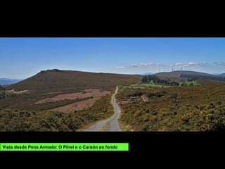 Vista desde Pena Armada: O Pilrel e o Careón ao fondo
 