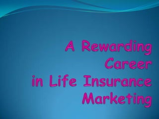 A Rewarding Career in Life Insurance Marketing 