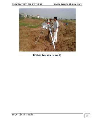 BÁO CÁO THỰC TẬP KỸ THUẬT GVHD: PGS-TS. LÊ VĂN BÁCH
THỰC TẬP KỸ THUẬT
23
Kỹ thuật đang kiểm tra cao độ
 