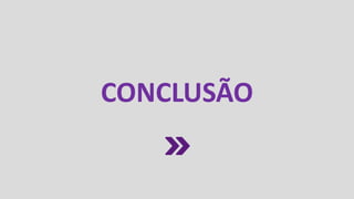 CONCLUSÃO
 