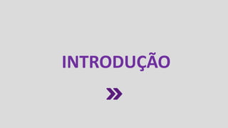 INTRODUÇÃO
 