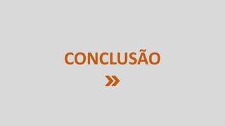CONCLUSÃO
 
