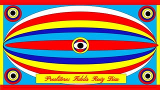 Presbítero: Fidelis Ruiz Dias
 