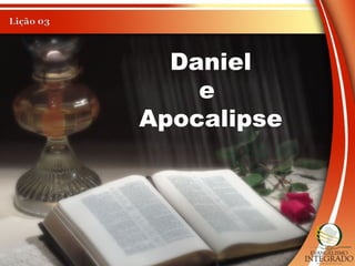 Daniel
e
Apocalipse
 