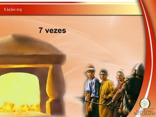 7 vezes
 