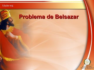 Problema de BelsazarProblema de Belsazar
 