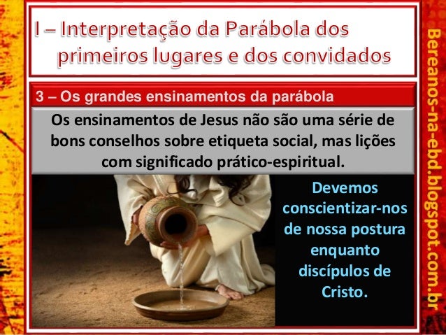 3 Ã¢â‚¬â€œ Os grandes ensinamentos da parÃƒÂ¡bola
Os ensinamentos de Jesus nÃƒÂ£o sÃƒÂ£o uma sÃƒÂ©rie de
bons conselhos sobre etiqueta social...