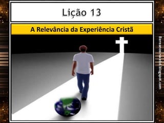 A Relevância da Experiência Cristã
 